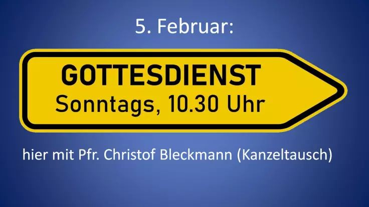 Gottesdienst "Kanzeltausch" vom 05.02.2023